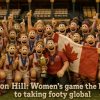 Women’s game the key to taking footy global